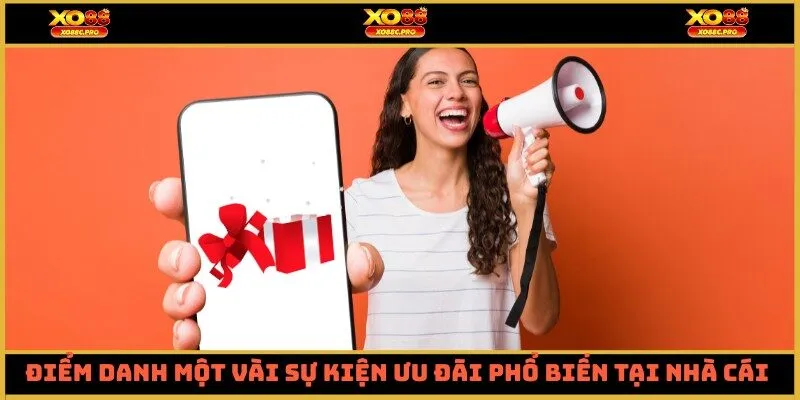 Điểm danh một vài sự kiện ưu đãi phổ biến tại nhà cái