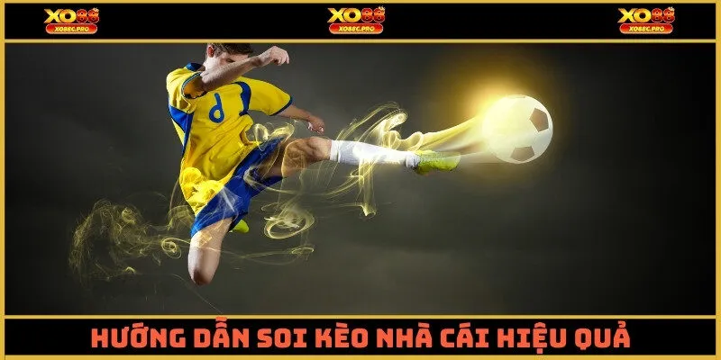 Hướng dẫn soi kèo nhà cái hiệu quả