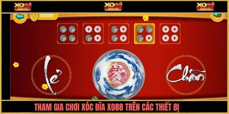 Tham gia chơi xóc đĩa XO88 trên các thiết bị