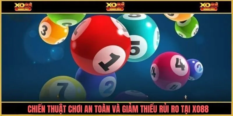 Chiến thuật chơi an toàn và giảm thiểu rủi ro tại XO88